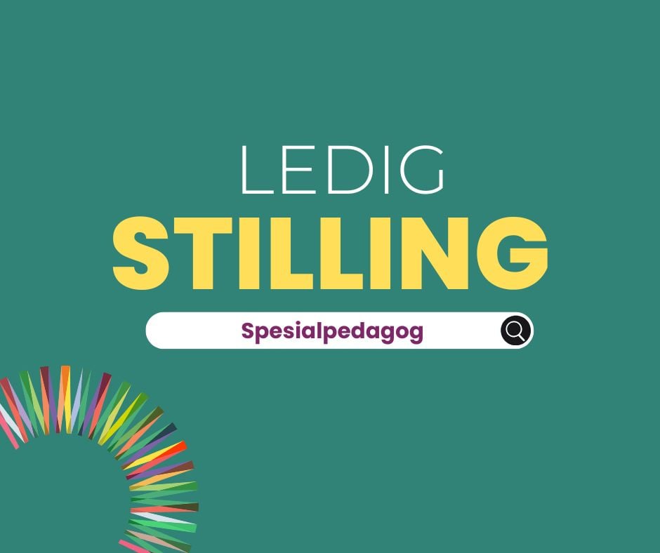 Tekstplakat hvor det står 'Ledig stilling: Spesialpedagog'